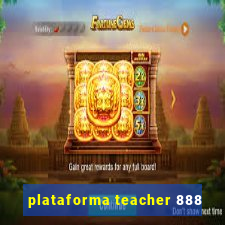 plataforma teacher 888